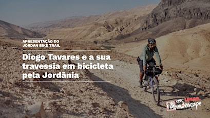 Landescape Talks: Jordan Bike Trail com Diogo Tavares primary image