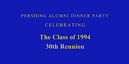 Imagen principal de Pershing Alumni Dinner Party Celebrating The Class of 1994 30 Year Reunion