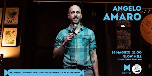 Image principale de 26.05  Angelo Amaro - Stand Up Comedy Show @Slow Mill