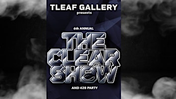 Imagem principal do evento The Clear Show 420 Edition