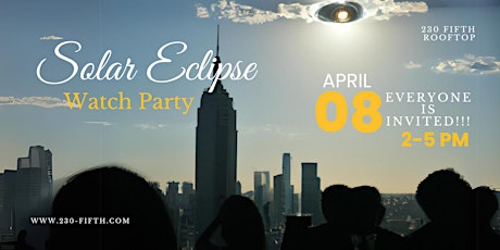 Solar Eclipse Watch Party @230 Fifth Rooftop