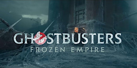 GHOSTBUSTERS: Frozen Empire (Movie) Thorntown, IN
