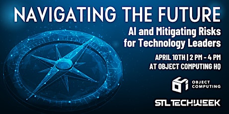 Navigating the Future: AI & Mitigating Risks for Tech Leaders (STLTechWeek)