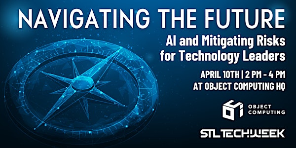 Navigating the Future: AI & Mitigating Risks for Tech Leaders (STLTechWeek)