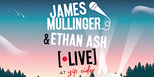 Primaire afbeelding van James Mullinger & Ethan Ash Live at Yip Cider Dome - Thurs 1 August 2024