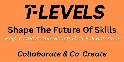 Immagine principale di Shape The Future Of T-Levels & Help Young People Reach Their Potential 