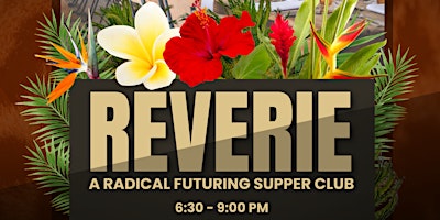 REVERIE: A Radical Futuring Supper Club primary image