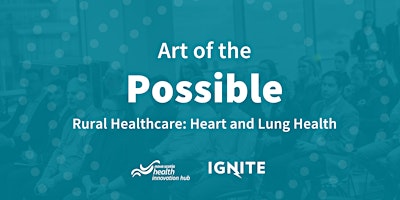 Imagen principal de Art of the Possible: Rural Healthcare — Heart and Lung Health