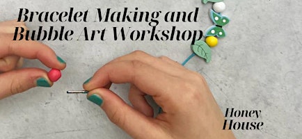 Image principale de Bracelet Making and Bubble Art Workshop at Honey House