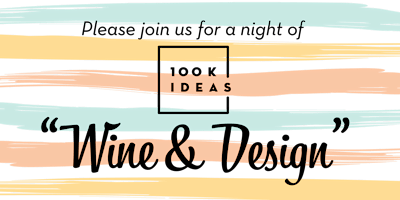 Imagem principal do evento 100K Ideas "Wine & Design" Fundraiser