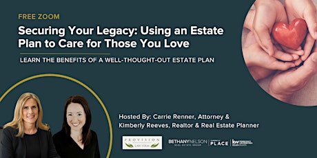 Securing Your Legacy: Using an Estate Plan to Care for Those You Love