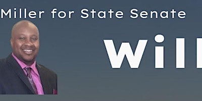 Immagine principale di Will Miller for State Senate (Meet your candidate event) 