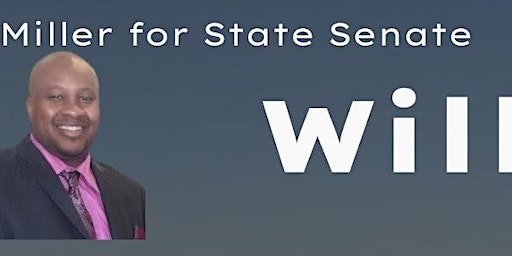 Will Miller for State Senate (Meet your candidate event) primary image