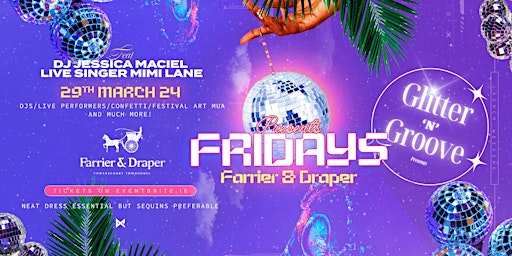 Primaire afbeelding van Glitter 'N' Groove Presents:  Fridays at Farrier & Draper