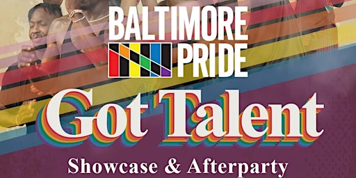 Baltimore PRIDE 2024 Got Talent - Showcase & Afterparty primary image