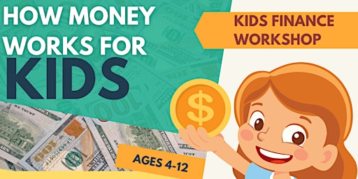 Imagem principal do evento How Money Works For Kids