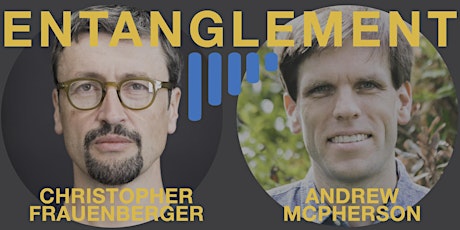CHIME Entanglement Seminar: Christopher Frauenberger and Andrew McPherson