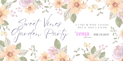 Primaire afbeelding van Sweet Vines Garden Party: A Cake & Wine Tasting with By Cenza Cake Studio