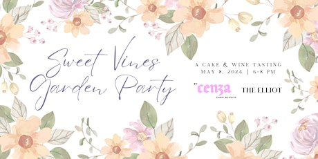 Sweet Vines Garden Party: A Cake & Wine Tasting with By Cenza Cake Studio