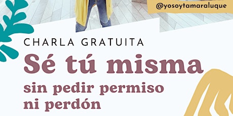 Sé tú misma (sin pedir permiso ni perdón)