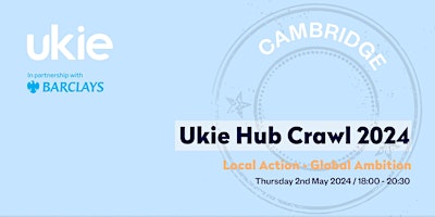 Imagen principal de Ukie Hub Crawl Cambridge -  Local Action:Global Ambition