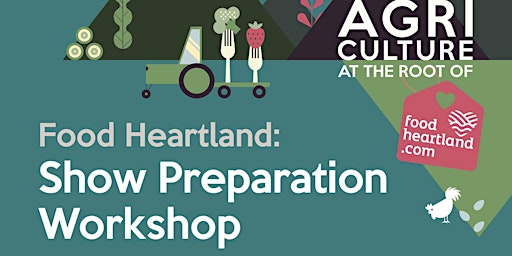 Imagem principal de Food Heartland - How to make the most of your Show Experience Workshop