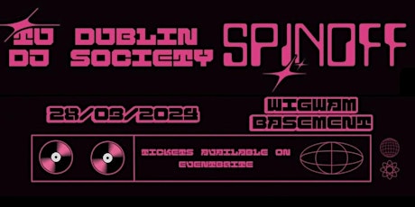 TU DUBLIN DJ SOCIETY presents SPINOFF 2024