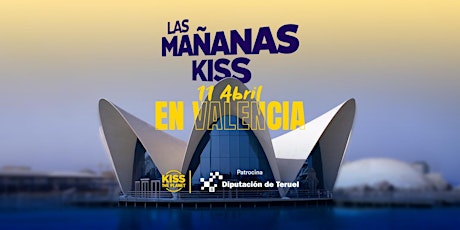 Imagem principal do evento LAS MAÑANAS KISS EN VALENCIA