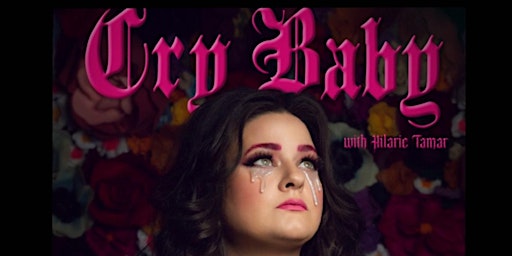 Imagen principal de Cabaret Night with Hilarie Tamar: CRY BABY!