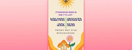 Stonehedge Rising III: Built To Last - feat. Grass Fed Dead & Wolfman Jack