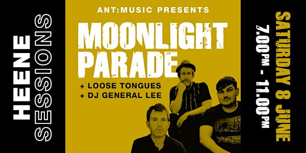 MOONLIGHT PARADE + Loose Tongues + DJ General Lee