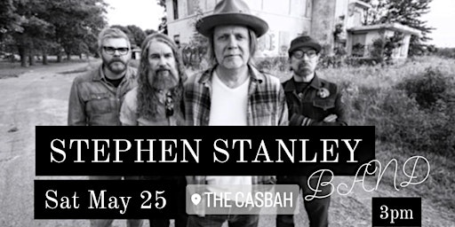 STEPHEN STANLEY BAND - SAT MAY 25 - Afternoon Matinee @ CASBAH