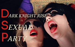 Primaire afbeelding van DARK KNIGHT RISE $EXUAL PARTY