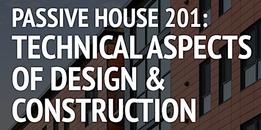 Imagem principal do evento Passive House 201: Technical Aspects of Design & Construction