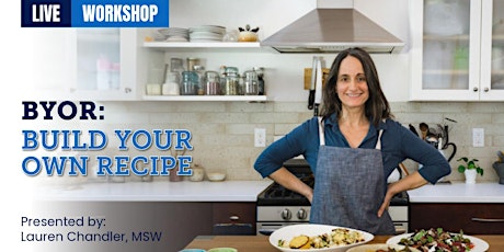 BYOR: Build Your Own Recipe, with Lauren Chandler, MSW