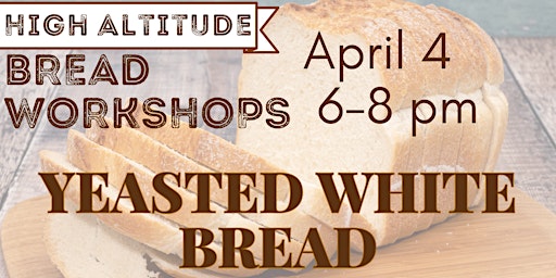 Yeasted White Bread - High Altitude Bread Workshops primary image