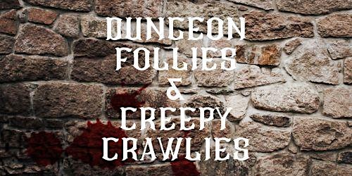 Primaire afbeelding van Dungeon Follies and Creepy Crawlies