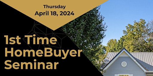 Primaire afbeelding van 1st Time Home Buyer Seminar