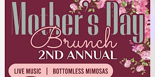 Primaire afbeelding van 2nd Annual Mother's Day Brunch