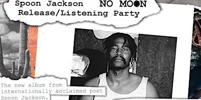 Imagem principal do evento Spoon Jackson NO MOON Release/Listening Party