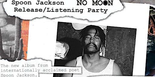 Immagine principale di Spoon Jackson NO MOON Release/Listening Party 