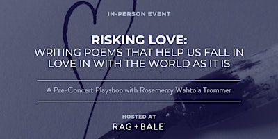 Poetry Workshop with Rosemerry Trommer: Risking Love primary image