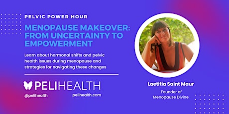 Pelvic Power Hour: Menopause Makeover, From Uncertainty to Empowerment