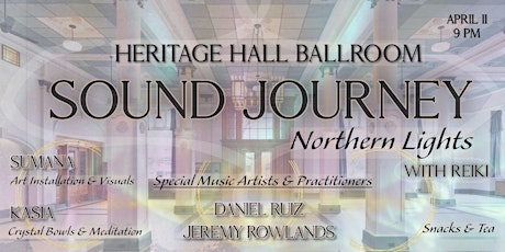 Image principale de Northern Lights Sound Journey with Reiki at Heritage Hall Ballroom