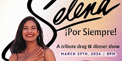 Hauptbild für Selena… ¡ Por Siempre ! A Drag Tribute Dinner Show