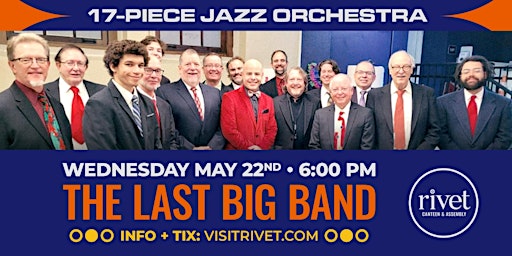 Imagem principal do evento The Last Big Band - LIVE at Rivet! (May 22nd)