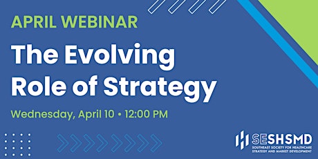 SESHSMD April Webinar: Evolving Role of Strategy