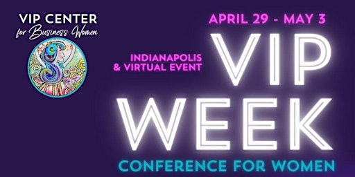 Primaire afbeelding van VIP Week Women’s Conference April 29-May 3