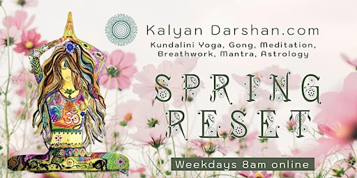 Hauptbild für Spring Reset - Weekday Morning Kundalini Yoga and Meditation Online