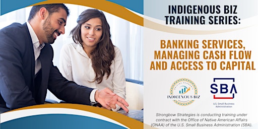 Imagem principal do evento Indigenous Biz: Banking Services, Managing Cash Flow and Access to Capital